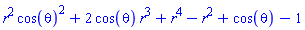 r^2*cos(theta)^2+2*cos(theta)*r^3+r^4-r^2+cos(theta)-1