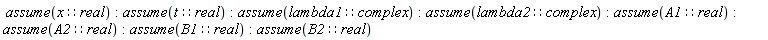 assume(x::real); assume(t::real); assume(lambda1::complex); assume(lambda2::complex); assume(A1::real); assume(A2::real); assume(B1::real); assume(B2::real)