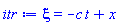 xi = -c*t+x