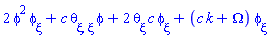 2*phi(xi)^2*(diff(phi(xi), xi))+c*(diff(diff(theta(xi), xi), xi))*phi(xi)+2*(diff(theta(xi), xi))*c*(diff(phi(xi), xi))+(c*k+Omega)*(diff(phi(xi), xi))