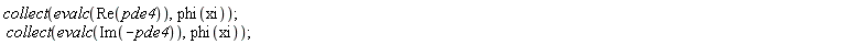 collect(evalc(Re(pde4)), phi(xi)); collect(evalc(Im(-pde4)), phi(xi))
