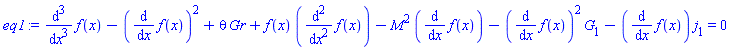diff(diff(diff(f(x), x), x), x)-(diff(f(x), x))^2+theta*Gr+f(x)*(diff(diff(f(x), x), x))-M^2*(diff(f(x), x))-(diff(f(x), x))^2*G[1]-(diff(f(x), x))*j[1] = 0