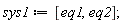 sys1 := [eq1, eq2]