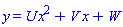 y = U*x^2+V*x+W
