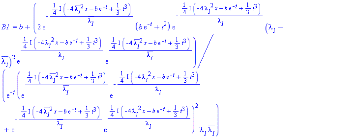 b+2*exp(-((1/4)*I)*(-4*conjugate(lambda__1)^2*x-b*exp(-t)+(1/3)*t^3)/conjugate(lambda__1))*(b*exp(-t)+t^2)*exp(-((1/4)*I)*(-4*lambda__1^2*x-b*exp(-t)+(1/3)*t^3)/lambda__1)*(lambda__1-conjugate(lambda__1))^2*exp(((1/4)*I)*(-4*lambda__1^2*x-b*exp(-t)+(1/3)*t^3)/lambda__1)*exp(((1/4)*I)*(-4*conjugate(lambda__1)^2*x-b*exp(-t)+(1/3)*t^3)/conjugate(lambda__1))/(exp(-t)*(exp(((1/4)*I)*(-4*conjugate(lambda__1)^2*x-b*exp(-t)+(1/3)*t^3)/conjugate(lambda__1))*exp(-((1/4)*I)*(-4*lambda__1^2*x-b*exp(-t)+(1/3)*t^3)/lambda__1)+exp(-((1/4)*I)*(-4*conjugate(lambda__1)^2*x-b*exp(-t)+(1/3)*t^3)/conjugate(lambda__1))*exp(((1/4)*I)*(-4*lambda__1^2*x-b*exp(-t)+(1/3)*t^3)/lambda__1))^2*lambda__1*conjugate(lambda__1))