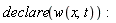 PDEtools:-declare(w(x, t)):