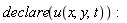PDEtools:-declare(u(x, y, t)):