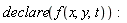PDEtools:-declare(f(x, y, t)):