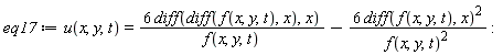 eq17 := u(x, y, t) = 6*(diff(diff(f(x, y, t), x), x))/f(x, y, t)-6*(diff(f(x, y, t), x))^2/f(x, y, t)^2: