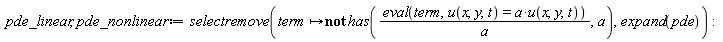 pde_linear, pde_nonlinear := selectremove(proc (term) options operator, arrow; not has((eval(term, u(x, y, t) = a*u(x, y, t)))/a, a) end proc, expand(pde))