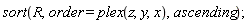 sort(R, order = plex(z, y, x), ascending)
