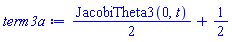 (1/2)*JacobiTheta3(0, t)+1/2