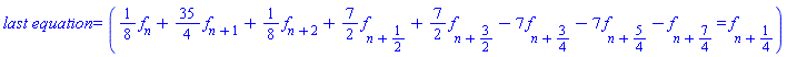 `last equation` = ((1/8)*f[n]+(35/4)*f[n+1]+(1/8)*f[n+2]+(7/2)*f[n+1/2]+(7/2)*f[n+3/2]-7*f[n+3/4]-7*f[n+5/4]-f[n+7/4] = f[n+1/4])