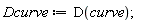 Dcurve := D(curve)