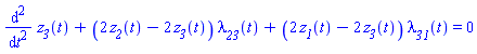 diff(diff(z__3(t), t), t)+(2*z__2(t)-2*z__3(t))*lambda__23(t)+(2*z__1(t)-2*z__3(t))*lambda__31(t) = 0