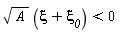 sqrt(A)*(xi+`&xi;__0`) < 0