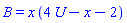 B = x*(4*U-x-2)