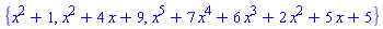 {x^2+1, x^2+4*x+9, x^5+7*x^4+6*x^3+2*x^2+5*x+5}