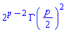 2^(p-2)*GAMMA((1/2)*p)^2