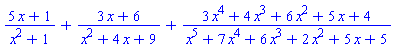 (5*x+1)/(x^2+1)+(3*x+6)/(x^2+4*x+9)+(3*x^4+4*x^3+6*x^2+5*x+4)/(x^5+7*x^4+6*x^3+2*x^2+5*x+5)