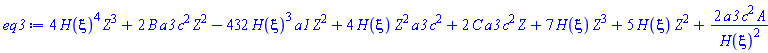 4*H(xi)^4*Z^3+2*B*a3*c^2*Z^2-432*H(xi)^3*a1*Z^2+4*H(xi)*Z^2*a3*c^2+2*C*a3*c^2*Z+7*H(xi)*Z^3+5*H(xi)*Z^2+2*a3*c^2*A/H(xi)^2