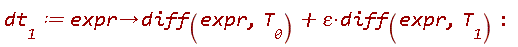 dt__1 := proc (expr) options operator, arrow; diff(expr, T__0)+varepsilon*(diff(expr, T__1)) end proc: