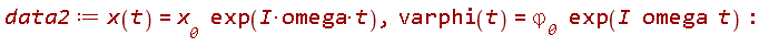 data2 := x(t) = x__0*exp(I*omega*t), varphi(t) = varphi__0*exp(I*omega*t):