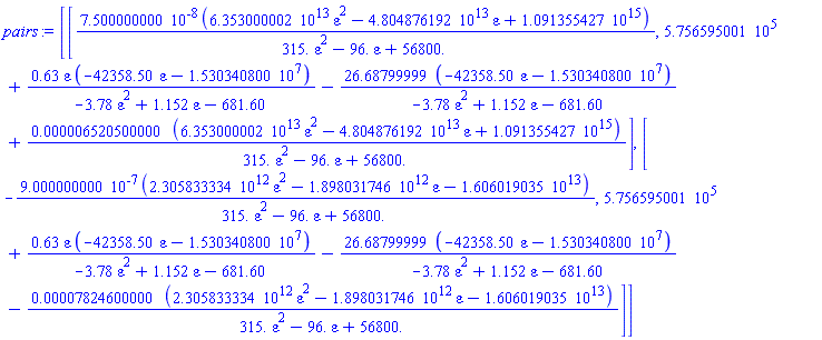 [[0.7500000000e-7*(0.6353000002e14*varepsilon^2-0.4804876192e14*varepsilon+0.1091355427e16)/(315.*varepsilon^2-96.*varepsilon+56800.), 575659.5001+.63*varepsilon*(-42358.50*varepsilon-15303408.00)/(-3.78*varepsilon^2+1.152*varepsilon-681.60)-26.68799999*(-42358.50*varepsilon-15303408.00)/(-3.78*varepsilon^2+1.152*varepsilon-681.60)+0.6520500000e-5*(0.6353000002e14*varepsilon^2-0.4804876192e14*varepsilon+0.1091355427e16)/(315.*varepsilon^2-96.*varepsilon+56800.)], [-0.9000000000e-6*(0.2305833334e13*varepsilon^2-0.1898031746e13*varepsilon-0.1606019035e14)/(315.*varepsilon^2-96.*varepsilon+56800.), 575659.5001+.63*varepsilon*(-42358.50*varepsilon-15303408.00)/(-3.78*varepsilon^2+1.152*varepsilon-681.60)-26.68799999*(-42358.50*varepsilon-15303408.00)/(-3.78*varepsilon^2+1.152*varepsilon-681.60)-0.7824600000e-4*(0.2305833334e13*varepsilon^2-0.1898031746e13*varepsilon-0.1606019035e14)/(315.*varepsilon^2-96.*varepsilon+56800.)]]