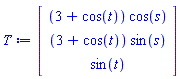 Vector(3, {(1) = (3+cos(t))*cos(s), (2) = (3+cos(t))*sin(s), (3) = sin(t)})