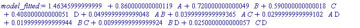 HFloat(1.4634599999999889)+HFloat(0.8600000000001192)*A+HFloat(0.7200000000000486)*B+HFloat(0.5900000000000176)*C+HFloat(0.408000000000051)*D+HFloat(0.04999999999990477)*A*B+HFloat(0.039999999999936496)*A*C+HFloat(0.02999999999991024)*A*D+HFloat(0.01999999999999437)*B*C+HFloat(0.009999999999999242)*B*D+HFloat(0.025000000000005684)*C*D