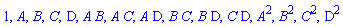 1, A, B, C, D, A*B, A*C, A*D, B*C, B*D, C*D, A^2, B^2, C^2, D^2