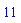 11