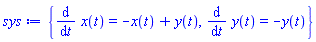 {diff(x(t), t) = -x(t)+y(t), diff(y(t), t) = -y(t)}