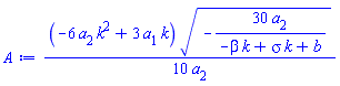 (1/10)*(-6*k^2*a[2]+3*k*a[1])*(-30*a[2]/(-beta*k+k*sigma+b))^(1/2)/a[2]