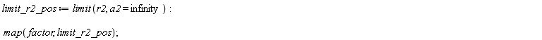 limit_r2_pos := limit(r2, a2 = infinity):