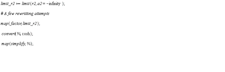 limit_r2 := limit(r2, a2 = -infinity); map(factor, limit_r2); convert(%, cosh); map(simplify, %)