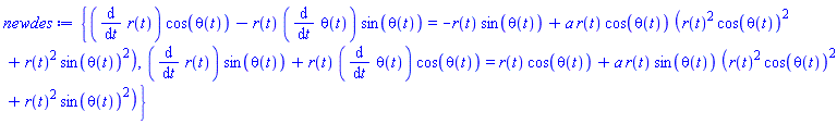 {(diff(r(t), t))*cos(theta(t))-r(t)*(diff(theta(t), t))*sin(theta(t)) = -r(t)*sin(theta(t))+a*r(t)*cos(theta(t))*(r(t)^2*cos(theta(t))^2+r(t)^2*sin(theta(t))^2), (diff(r(t), t))*sin(theta(t))+r(t)*(diff(theta(t), t))*cos(theta(t)) = r(t)*cos(theta(t))+a*r(t)*sin(theta(t))*(r(t)^2*cos(theta(t))^2+r(t)^2*sin(theta(t))^2)}
