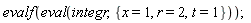 evalf(eval(integr, {r = 2, t = 1, x = 1}))