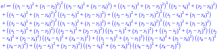 ((x[1]-x[2])^2+(y[1]-y[2])^2)^2*((x[3]-x[4])^2+(y[3]-y[4])^2)+((x[1]-x[3])^2+(y[1]-y[3])^2)^2*((x[2]-x[4])^2+(y[2]-y[4])^2)+((x[1]-x[4])^2+(y[1]-y[4])^2)^2*((x[2]-x[3])^2+(y[2]-y[3])^2)+((x[2]-x[3])^2+(y[2]-y[3])^2)^2*((x[1]-x[4])^2+(y[1]-y[4])^2)+((x[2]-x[4])^2+(y[2]-y[4])^2)^2*((x[1]-x[3])^2+(y[1]-y[3])^2)+((x[3]-x[4])^2+(y[3]-y[4])^2)^2*((x[1]-x[2])^2+(y[1]-y[2])^2)+((x[1]-x[2])^2+(y[1]-y[2])^2)*((x[2]-x[3])^2+(y[2]-y[3])^2)*((x[3]-x[1])^2+(y[3]-y[1])^2)+((x[1]-x[2])^2+(y[1]-y[2])^2)*((x[2]-x[4])^2+(y[2]-y[4])^2)*((x[4]-x[1])^2+(y[4]-y[1])^2)+((x[1]-x[3])^2+(y[1]-y[3])^2)*((x[3]-x[4])^2+(y[3]-y[4])^2)*((x[4]-x[1])^2+(y[4]-y[1])^2)+((x[2]-x[3])^2+(y[2]-y[3])^2)*((x[3]-x[4])^2+(y[3]-y[4])^2)*((x[4]-x[2])^2+(y[4]-y[2])^2)