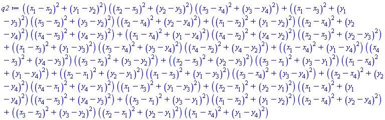 ((x[1]-x[2])^2+(y[1]-y[2])^2)*((x[2]-x[3])^2+(y[2]-y[3])^2)*((x[3]-x[4])^2+(y[3]-y[4])^2)+((x[1]-x[3])^2+(y[1]-y[3])^2)*((x[3]-x[2])^2+(y[3]-y[2])^2)*((x[2]-x[4])^2+(y[2]-y[4])^2)+((x[1]-x[2])^2+(y[1]-y[2])^2)*((x[2]-x[4])^2+(y[2]-y[4])^2)*((x[4]-x[3])^2+(y[4]-y[3])^2)+((x[1]-x[4])^2+(y[1]-y[4])^2)*((x[4]-x[2])^2+(y[4]-y[2])^2)*((x[2]-x[3])^2+(y[2]-y[3])^2)+((x[1]-x[3])^2+(y[1]-y[3])^2)*((x[3]-x[4])^2+(y[3]-y[4])^2)*((x[4]-x[2])^2+(y[4]-y[2])^2)+((x[1]-x[4])^2+(y[1]-y[4])^2)*((x[4]-x[3])^2+(y[4]-y[3])^2)*((x[3]-x[2])^2+(y[3]-y[2])^2)+((x[2]-x[3])^2+(y[2]-y[3])^2)*((x[3]-x[1])^2+(y[3]-y[1])^2)*((x[1]-x[4])^2+(y[1]-y[4])^2)+((x[2]-x[1])^2+(y[2]-y[1])^2)*((x[1]-x[3])^2+(y[1]-y[3])^2)*((x[3]-x[4])^2+(y[3]-y[4])^2)+((x[2]-x[4])^2+(y[2]-y[4])^2)*((x[4]-x[1])^2+(y[4]-y[1])^2)*((x[1]-x[3])^2+(y[1]-y[3])^2)+((x[2]-x[1])^2+(y[2]-y[1])^2)*((x[1]-x[4])^2+(y[1]-y[4])^2)*((x[4]-x[3])^2+(y[4]-y[3])^2)+((x[3]-x[1])^2+(y[3]-y[1])^2)*((x[1]-x[2])^2+(y[1]-y[2])^2)*((x[2]-x[4])^2+(y[2]-y[4])^2)+((x[3]-x[2])^2+(y[3]-y[2])^2)*((x[2]-x[1])^2+(y[2]-y[1])^2)*((x[1]-x[4])^2+(y[1]-y[4])^2)