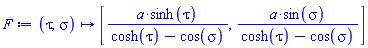 proc (tau, sigma) options operator, arrow; [a*sinh(tau)/(cosh(tau)-cos(sigma)), a*sin(sigma)/(cosh(tau)-cos(sigma))] end proc