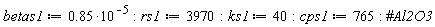 betas1 := .85*10^(-5); rs1 := 3970; ks1 := 40; cps1 := 765