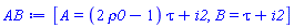 [A = (2*rho0-1)*tau+i2, B = tau+i2]