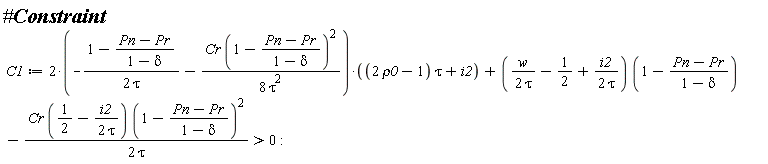C1 := (2*(-(1-(Pn-Pr)/(1-delta))/(2*tau)-Cr*(1-(Pn-Pr)/(1-delta))^2/(8*tau^2)))*((2*rho0-1)*tau+i2)+(w/(2*tau)-1/2+i2/(2*tau))*(1-(Pn-Pr)/(1-delta))-Cr*(1/2-i2/(2*tau))*(1-(Pn-Pr)/(1-delta))^2/(2*tau) > 0