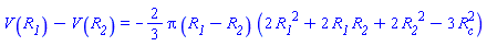 V(R__1)-V(R__2) = -(2/3)*Pi*(R__1-R__2)*(2*R__1^2+2*R__1*R__2+2*R__2^2-3*R[c]^2)