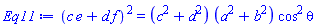 (c*e+d*f)^2 = (c^2+d^2)*(a^2+b^2)*cos^2*theta