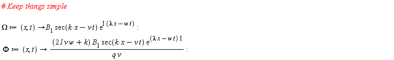 Omega := proc (x, t) options operator, arrow; B[1]*sec(k*x-v*t)*exp(I*(lambda*x-w*t)) end proc: