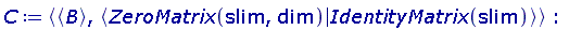 C := `<,>`(`<,>`(B), `<|>`(ZeroMatrix(slim, dim), IdentityMatrix(slim)))