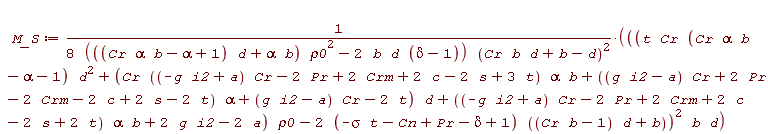 M_S := ((t*Cr*(Cr*alpha*b-alpha-1)*d^2+(Cr*((-g*i2+a)*Cr-2*Pr+2*Crm+2*c-2*s+3*t)*alpha*b+((g*i2-a)*Cr+2*Pr-2*Crm-2*c+2*s-2*t)*alpha+(g*i2-a)*Cr-2*t)*d+((-g*i2+a)*Cr-2*Pr+2*Crm+2*c-2*s+2*t)*alpha*b+2*g*i2-2*a)*rho0-(2*(-sigma*t-Cn+Pr-delta+1))*((Cr*b-1)*d+b))^2*b*d/((8*(((Cr*alpha*b-alpha+1)*d+alpha*b)*rho0^2-2*b*d*(delta-1)))*(Cr*b*d+b-d)^2)
