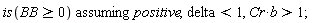 `assuming`([is(BB >= 0)], [positive, delta < 1, Cr*b > 1])